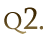 Q2