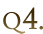 Q4